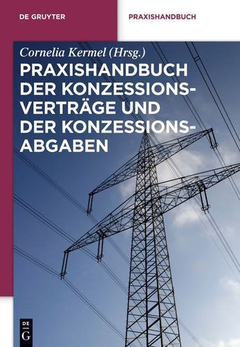 De Gruyter Praxishandbuch Konzessionsverträge und Konzessionsabgaben Energie Wasserversorgung Cornelia Kermel Hardcover