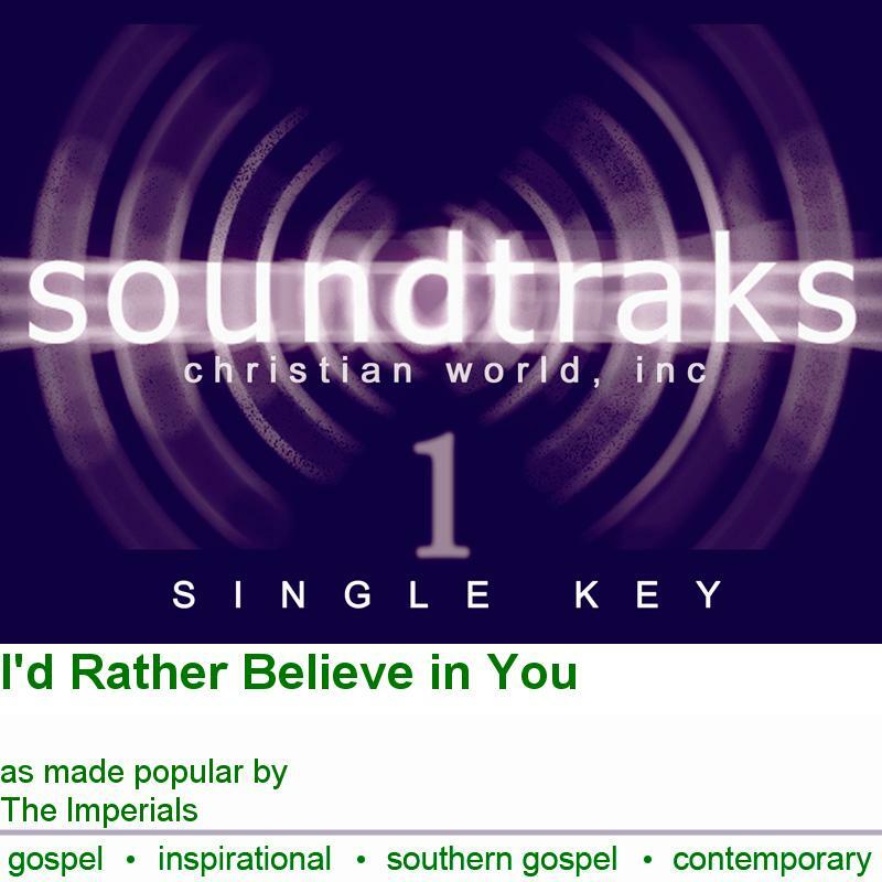 I'd Rather Believe in You by The Imperials Accompaniment Track