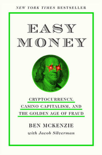 Easy Money: Exploring Cryptocurrency, Casino Capitalism, and the Golden Age of Digital Wealth - GOOD-image