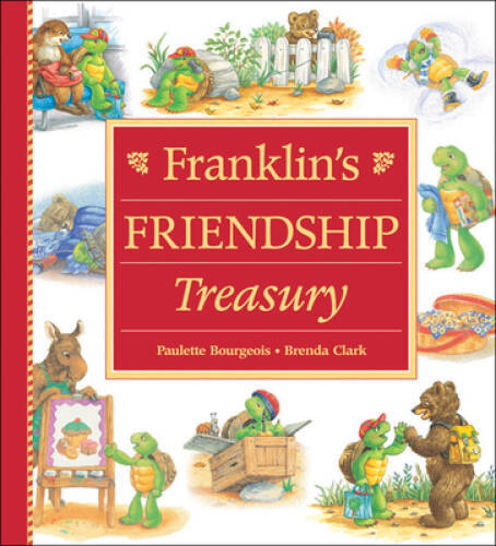 Franklins Friendship Treasury - Hardcover By Bourgeois, Paulette - VERY GOOD