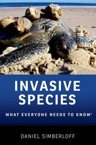Invasive Species: What Everyone Needs to Know(r) by Dr. Simberloff, Daniel: New