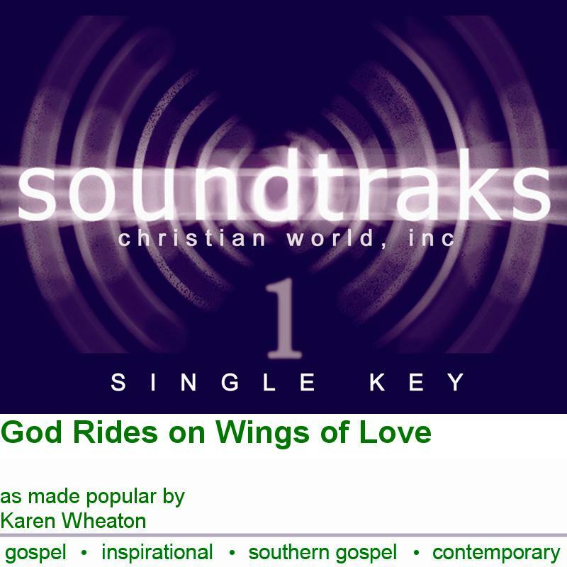 God Rides on Wings of Love - Karen Wheaton - Accompaniment Track