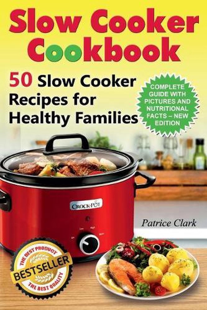Healthy Slow Cooker Recipes for Families – 50 Easy Meals by Patrice Clark (2017, Paperback)