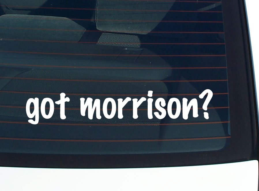 got morrison? CAR DECAL BUMPER STICKER VINYL FUNNY LAST NAME WINDOW PRIDE