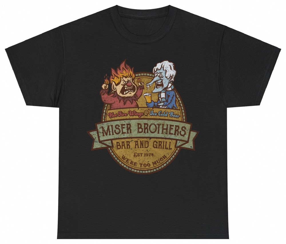 Xmas Miser Brothers Bar And Grill We're Too Much S-5XL T-Shirt Men Women Unisex