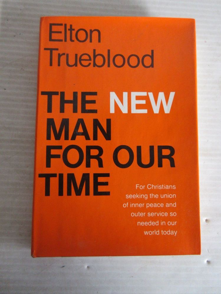 THE NEW MAN FOR OUR TIME BY ELTON TRUEBLOOD 1970