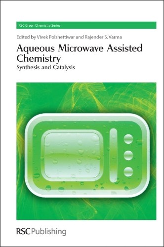 Aqueous Microwave Assisted Chemistry by Rajender S Varma Hardcover