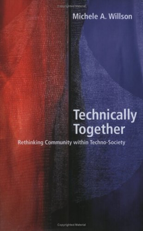 Technically Together Rethinking Community in Techno-Society by Michele A Willson 2006 Paperback-image