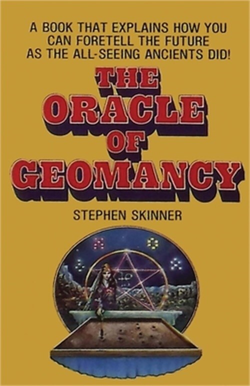 The Oracle of Geomancy: Practical Techniques of Earth Divination (Paperback or S