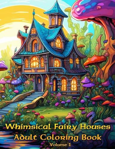Colossal Gnome Whimsical Fairy Homes, Adult Coloring Book (Paperback)