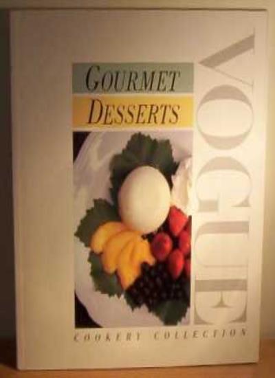 Vogue Gourmet Desserts Elegant Sweet Treats