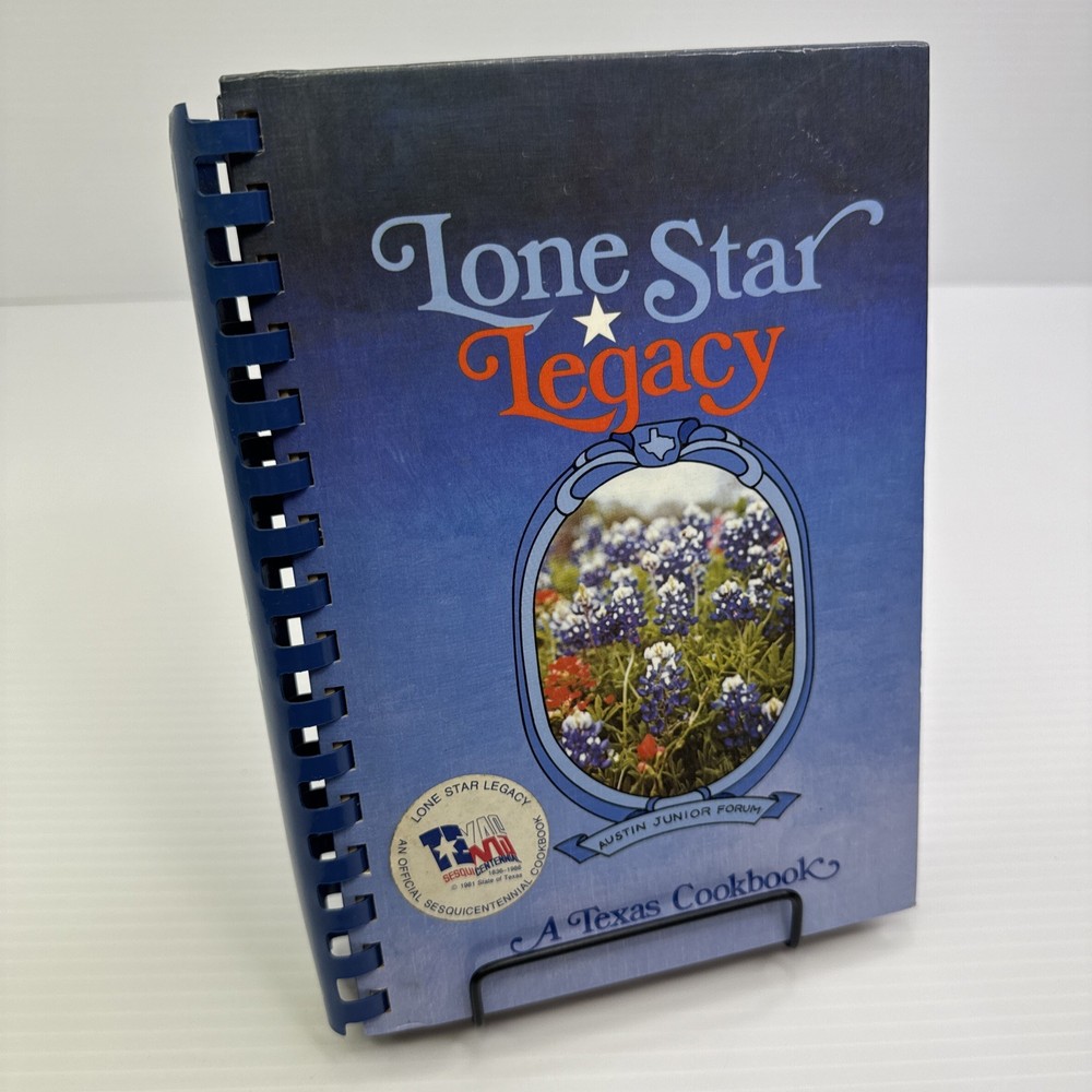 Lone Star Legacy A Texas Cookbook Austin Junior Forum 1985 Spiral Bound Cookbook
