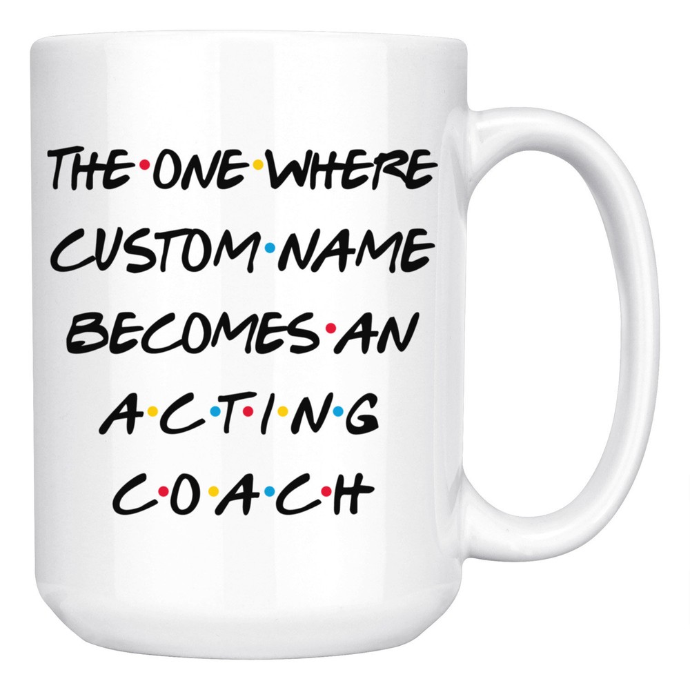 Personalized Acting Coach Coffee Mug Acting Coach Graduation Present Acting