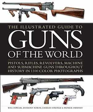 The Illustrated Guide to Guns - Hardcover, by Will Fowler; Anthony - Very Good