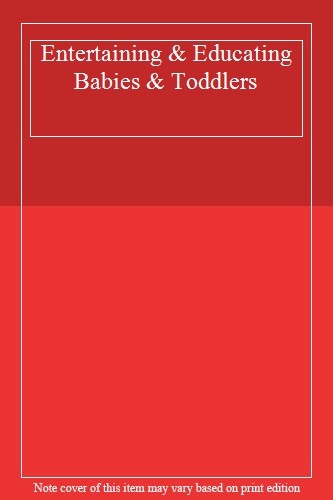 Entertaining & Educating Babies & Toddlers