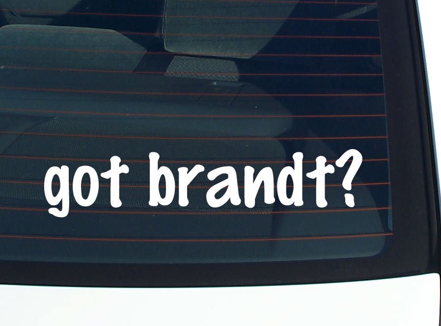 got brandt? CAR DECAL BUMPER STICKER VINYL FUNNY LAST NAME WINDOW PRIDE