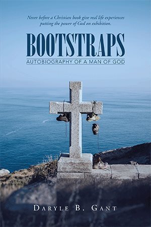 Bootstraps : Autobiography of a Man of God, Paperback by Gant, Daryle B., Lik...