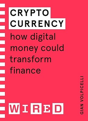 Cryptocurrency (WIRED guides): How Digital Money Could Transform Finance-image