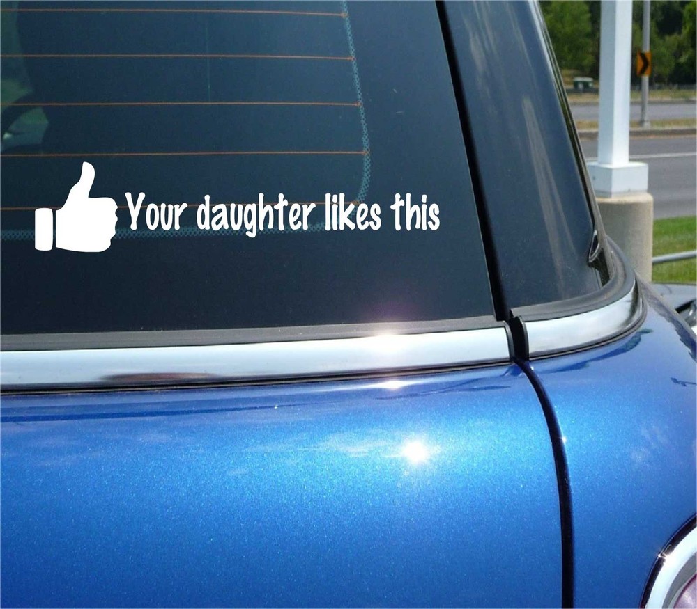 YOUR DAUGHTER LIKES THIS JDM RACE RACING FUNNY DECAL STICKER CAR WALL