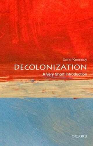 Decolonization A Very Short Introduction by Dane Kennedy New Book