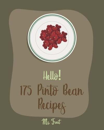 175 Easy Pinto Bean Recipes for Beginners – The Ultimate Cookbook