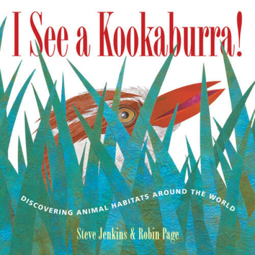 I See a Kookaburra!: Discovering Animal Habitats Around the World - GOOD