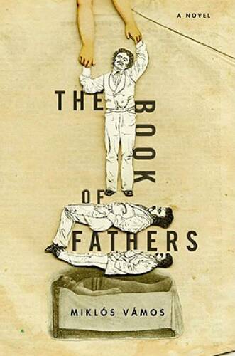 The Book of Fathers - Paperback By Vamos, Miklos - GOOD
