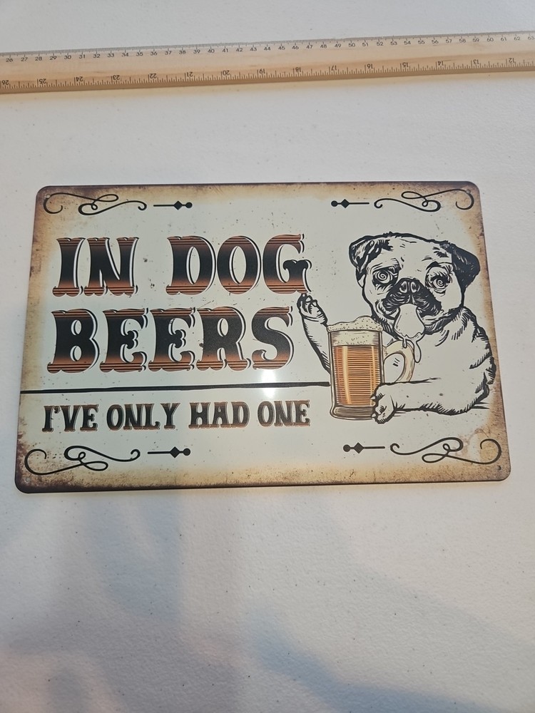 In Dog Beers Ive Only Had One Rustic 8x12 Tin Sign for Bar Decor