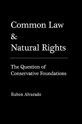 Explore Common Law and Natural Rights with Ruben Alvarado's Insightful Guide