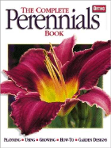 The Complete Perennials Book by Ortho: New