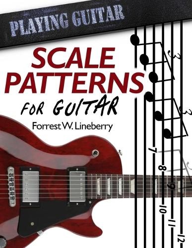 Forrest W Lineberry Scale Patterns for Guitar (Paperback) Playing Guitar