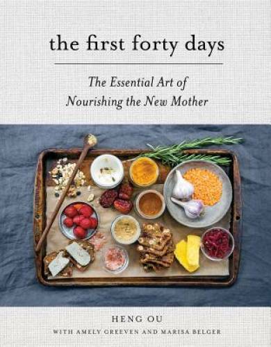 The First Forty Days: The Essential Art of Nourishing the New Mother - VERY GOOD