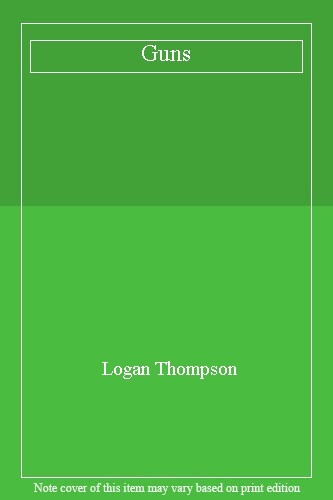 Guns By Logan Thompson
