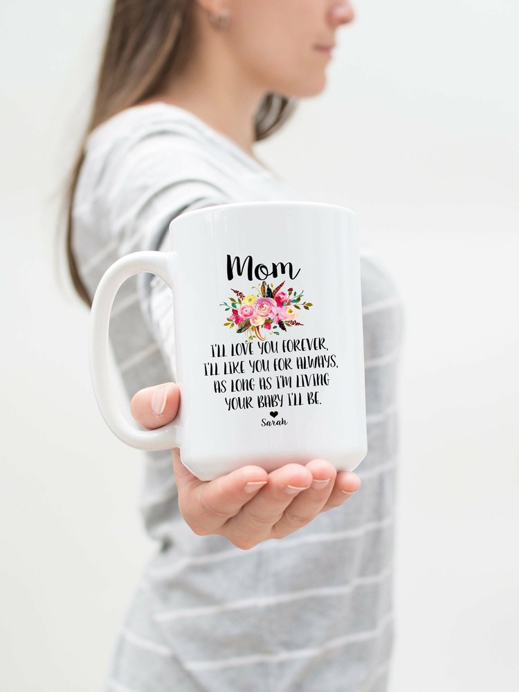 Gifts For Mom From Daughter I'll Love You Forever Personalized Mom Mug
