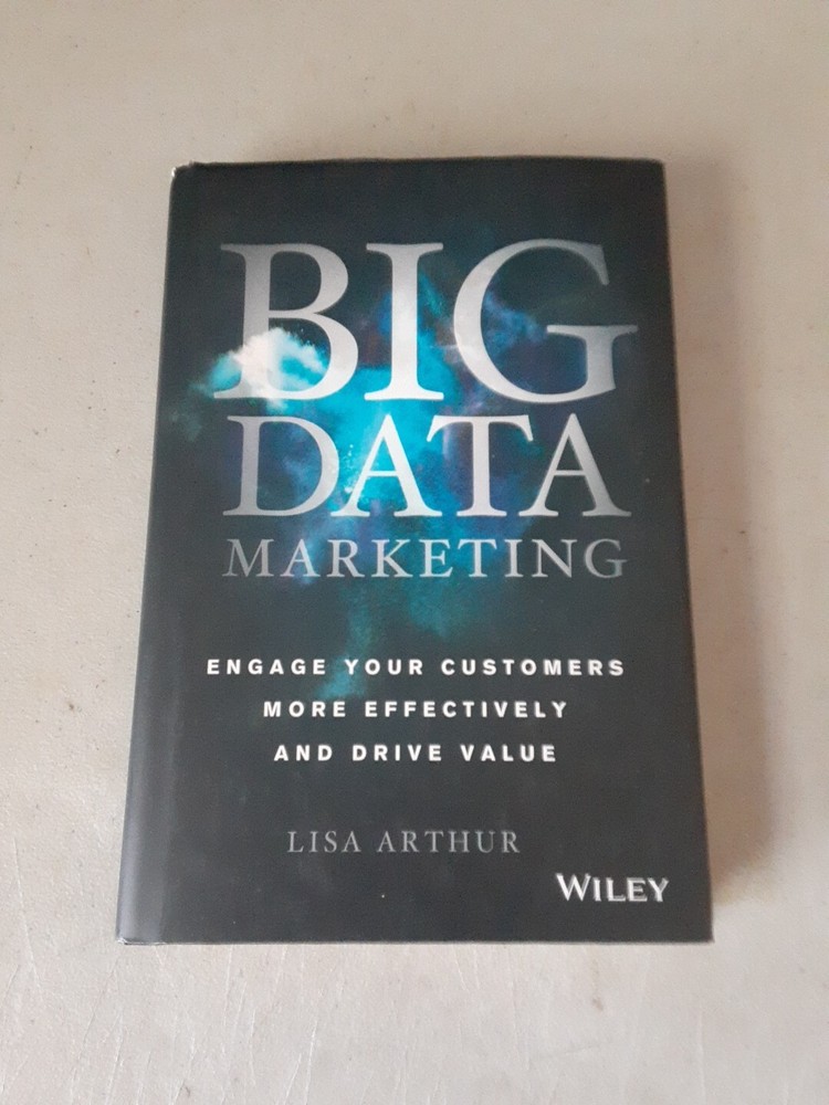 SIGNED Big Data Marketing: Engage Your Customers... Lisa Arthur (HC, 2013) 1st-image