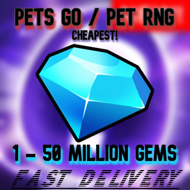 PETS GO 50M GEMS . SAME DAY DELIVERY . CHEAPEST ON THE MARKET