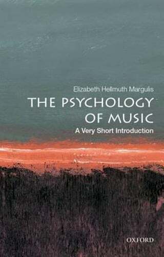 The Psychology of Music: A Very Short Introduction by Margulis: New
