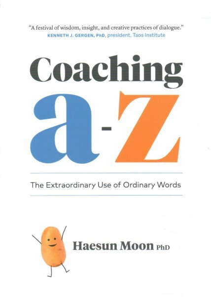 Coaching A-Z : The Extraordinary Use of Ordinary Words, Paperback by Moon, Ha...