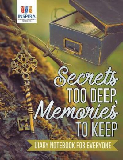 Deep Secrets & Treasured Memories Diary Notebook for All