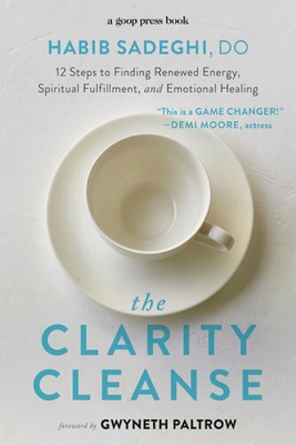The Clarity Cleanse: 12 Steps to Finding Renewed Energy, Spiritual Fulfillment,