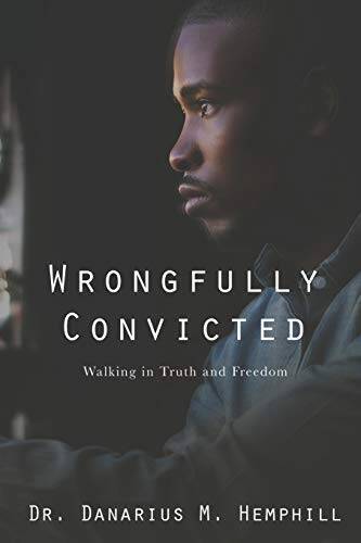 Wrongfully Convicted: Walking In Truth  Freedom - Paperback - VERY GOOD