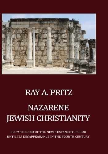 Nazarene Jewish Christianity: From the - Paperback, by Pritz Ray A. - Acceptable