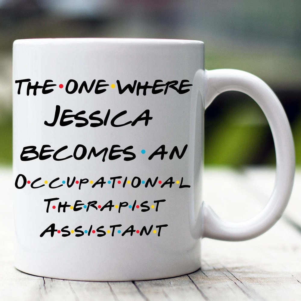 Personalized Occupational Therapist Assistant Mug The One Where Becomes