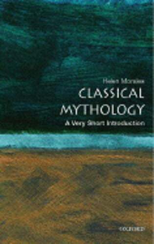 Classical Mythology: A Very Short Introduction by Helen Morales: New