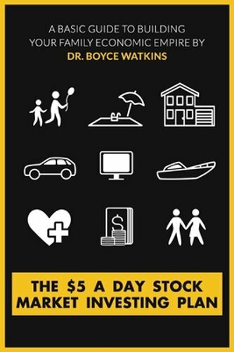The $5 A Day Stock Market Investing Plan: A Basic Guide to Building Your Family
