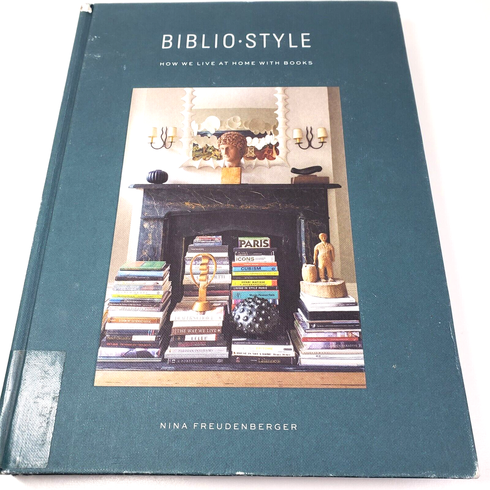 Bibliostyle : How We Live at Home with Books (Hardcover) by Nina Freudenberger