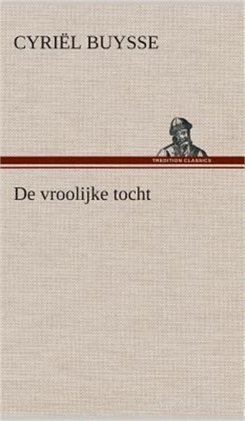 De vroolijke tocht (Hardback or Cased Book)