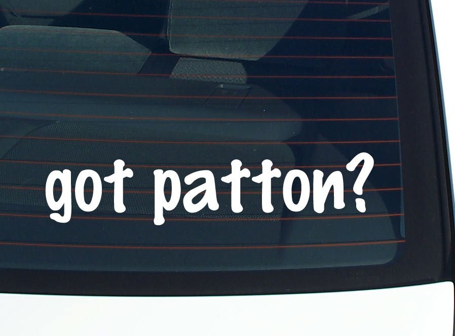 got patton? CAR DECAL BUMPER STICKER VINYL FUNNY LAST NAME WINDOW PRIDE