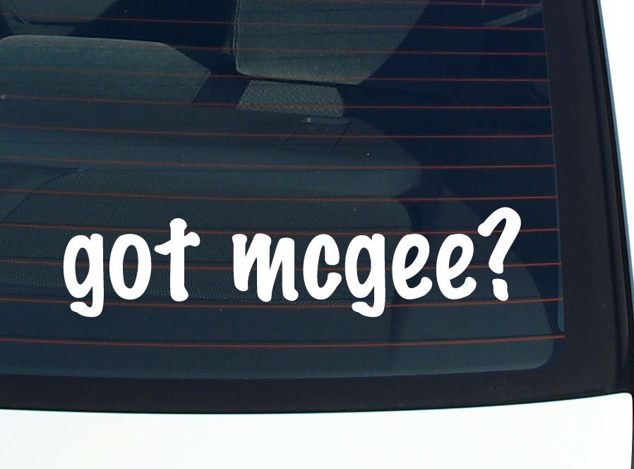 got mcgee? CAR DECAL BUMPER STICKER VINYL FUNNY LAST NAME WINDOW PRIDE