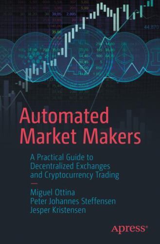 Automated Market Makers Guide to Decentralized Exchanges and Crypto Trading by Ottina Kristensen Steffensen 2023-image